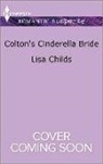Lisa Childs - Colton's Cinderella Bride