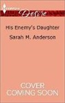 Sarah M. Anderson - His Enemy's Daughter