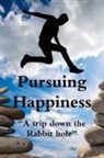 Christopher Vince Gonzales - Pursuing Happiness ?A trip down the rabbit hole?