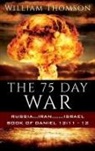 William Thomson - THE 75 DAY WAR