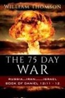 William Thomson - THE 75 DAY WAR