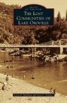 Larry R Matthews, Larry R. Matthews, Scott C Roberts, Scott C. Roberts - The Lost Communities of Lake Oroville
