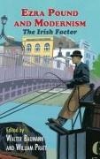 Walter Baumann, William Pratt - Ezra Pound and Modernism The Irish Factor
