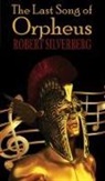 Robert Silverberg - The Last Song of Orpheus (Hardcover)