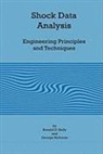 Ronald D. Kelly, George Richman - Shock Data Analysis - Engineering Principles and Techniques