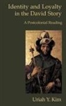 Uriah Y. Kim - Identity and Loyalty in the David Story