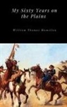 William Thomas Hamilton - My Sixty Years on the Plains