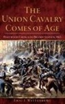 Eric J Wittenberg, Eric J. Wittenberg - The Union Cavalry Comes of Age