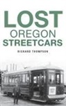 Richard Thompson - LOST OREGON STREETCARS