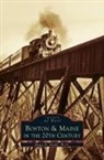Heald, Bruce D. Heald, Ph. D. Heald, Bruce D. Heald Ph. D. - Boston & Maine in the 20th Century