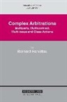 Bernard Hanotiau - Complex Arbitrations: Multiparty, Multicontract, Multi-Issue and Class Actions