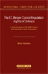 Mihalis Kekelekis, Mihalis Kekelekis - The EC Merger Control Regulation: Rights of Defence
