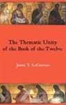 Jason T. Lecureux - The Thematic Unity of the Book of the Twelve