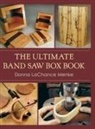 Donna LaChance Menke - The Ultimate Band Saw Box Book