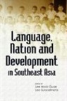 Lee Hock Guan, Leo Suryadinata - Language, Nation and Development in Southeast Asia
