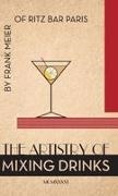Ross Brown - The Artistry Of Mixing Drinks (1934) by Frank Meier, RITZ Bar, Paris;1934 Reprint
