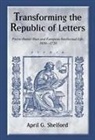 April Shelford, April G. Shelford - Transforming the Republic of Letters