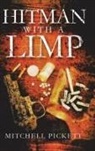 Mitchell Pickett - Hitman with a Limp