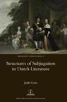 Judit Gera - Structures of Subjugation in Dutch Literature