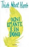 Thich Nhat Hanh - Ogni istante è un dono