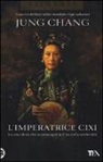 Jung Chang - L'imperatrice Cixi
