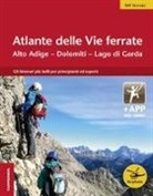 Christjan Ladurner, Thomas Zelger - Atlante delle vie ferrate. Alto Adige, Dolomiti, Lago di Garda
