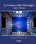 G. Cadili, Giuseppe Cadili, V. Giarrusso, Valeria Giarrusso - La camera delle meraviglie. Codice Palermo