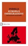 Tommaso Indelli - Europa e immigrazione. Osservazioni necessarie