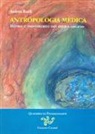 Andrea Basili - Antropologia medica. Forme e movimento nel corpo umano
