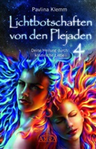Pavlina Klemm - Lichtbotschaften von den Plejaden Band 4: Deine Heilung durch kosmische Liebe (von der SPIEGEL-Bestseller-Autorin)
