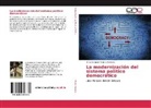Omar Salvador Olvera Herreros - La modernización del sistema político democrático