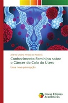 Andréia Cristina Almeida de Medeiros - Conhecimento Feminino sobre o Câncer do Colo do Útero