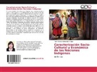 Ruth Milenca Maldonado Vargas - Caracterización Socio-Cultural y Económica de las Naciones Indígenas