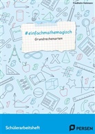 Friedhelm Heitmann - #einfachmathemagisch - Grundrechenarten