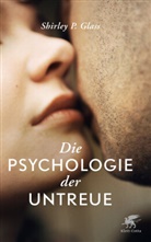Shirley Glass, Shirley P Glass, Shirley P (Dr.) Glass, Jean Coppock Staeheli - Die Psychologie der Untreue