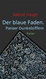 Sabine Haupt, Ursi Anna Aeschbacher - Der blaue Faden. Pariser Dunkelziffern