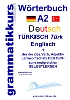 Ceyla Türk, Ceylan Türk, Ertan Türk, Dile Türk, Dilek Türk - Wörterbuch Deutsch - Türkisch - Englisch Niveau A2