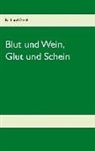 Richard Gross - Blut und Wein, Glut und Schein
