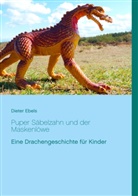 Dieter Ebels - Puper Säbelzahn und der Maskenlöwe