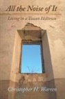 Christopher H Warren, Christopher H. Warren - All the Noise of It
