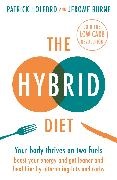 Jerome Burne, Burne Jerome, Patrick Holford, Holford Patrick - The Hybrid Diet Your body thrives on two fuels discover how to boost your energy get