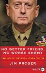 Jim Proser, Proser Jim - No Better Friend, No Worse Enemy