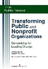 James E Kee, James E. Kee, Kathryn E Newcomer, Kathryn E. Newcomer - Transforming Public and Nonprofit Organizations
