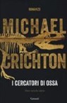 Michael Crichton - I cercatori di ossa
