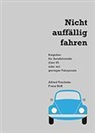Franz Neff, Alfred Trachsler - Nicht auffällig fahren