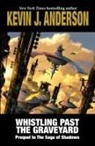 Kevin J. Anderson - Whistling Past the Graveyard