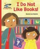 Maxine Lee, Maxine Lee-Mackie - Reading Planet - I Do Not Like Books! - Red B: Galaxy