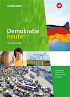 Diete Deiseroth, Dieter Deiseroth, Heinz-Ulrich Wolf - Demokratie heute, Sozialkunde, Mecklenburg-Vorpommern, Sachsen-Anhalt und Thüringen, Ausgabe 2018 - 1: Demokratie heute - Ausgabe 2018 für Mecklenburg-Vorpommern, Sachsen-Anhalt und Thüringen