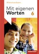 Ansgar Batzner, Ansgar (Dr. Batzner, Ansgar (Dr.) Batzner, Martin Deniffel, Martina Deniffel, Annabelle Detjen... - Mit eigenen Worten - Sprachbuch für bayerische Mittelschulen Ausgabe 2016: Mit eigenen Worten - Sprachbuch für bayerische Mittelschulen Ausgabe 2016
