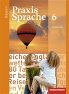 Daniel Grassert, Markus Gürster, Michael Gürster, Birgit Kern, Christian Knüttel, Katrin Ruppert... - Praxis Sprache: Praxis Sprache - Ausgabe 2016 für Bayern